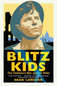 Blitz Kids : The Children's War Against Hitler, Paperback Book Blitz Kids : The Children's War Against Hitler, Paperback Book