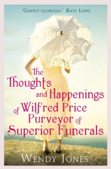 The Thoughts & Happenings of Wilfred Price, Purveyor of Superior Funerals, Paperback Book The Thoughts & Happenings of Wilfred Price, Purveyor of Superior Funerals, Paperback Book