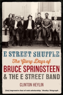 E Street Shuffle : The Glory Days of Bruce Springsteen and the E Street Band, Paperback / softback Book E Street Shuffle : The Glory Days of Bruce Springsteen and the E Street Band, Paperback / softback Book