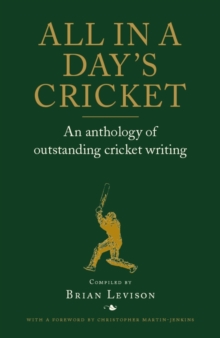 All in a Day's Cricket : An Anthology of Outstanding Cricket Writing