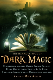 The Mammoth Book of Dark Magic, Paperback / softback Book The Mammoth Book of Dark Magic, Paperback / softback Book