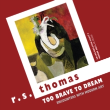 Too Brave to Dream : Encounters with Modern Art