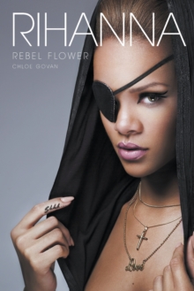 Rihanna : Rebel Flower, Paperback Book Rihanna : Rebel Flower, Paperback Book