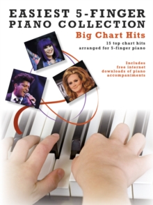 Easiest 5-Finger Piano Collection : Big Chart Hits, Paperback Book Easiest 5-Finger Piano Collection : Big Chart Hits, Paperback Book