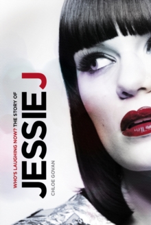 Who's Laughing Now? : The Jessie J Story, Paperback Book Who's Laughing Now? : The Jessie J Story, Paperback Book