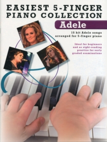 Easiest 5-Finger Piano Collection : Adele, Paperback / softback Book Easiest 5-Finger Piano Collection : Adele, Paperback / softback Book