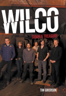 Wilco : Sunken Treasure, Hardback Book Wilco : Sunken Treasure, Hardback Book