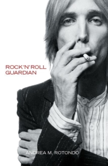 Tom Petty : Rock 'n' Roll Guardian, Paperback Book Tom Petty : Rock 'n' Roll Guardian, Paperback Book