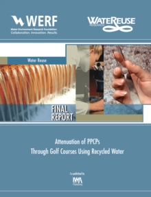 Attenuation of PPCP/EDCs Through Golf Courses Using Recycled Water