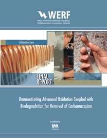 Demonstrating Advanced Oxidation Coupled with Biodegradation for Removal of Carbamazepine