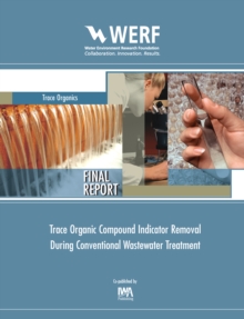 Trace Organic Compound Indicator Removal During Conventional Wastewater Treatment