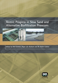 Recent Progress in Slow Sand and Alternative Biofiltration Processes