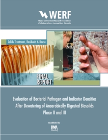 Evaluation of Bacterial Pathogen and Indicator Densities After Dewatering of Anaerobical Digested Biosolids Phase II and III