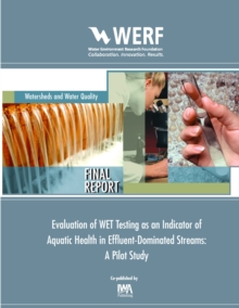 Evaluation of WET Testing as an Indicator of Aquatic Health in Effluent-Dominated Streams : A Pilot Study