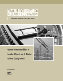 Cyanide Formation and Fate in Complex Effluents and its Relation to Water Quality Criteria