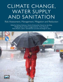 Climate Change, Water Supply and Sanitation : Risk Assessment, Management, Mitigation and Reduction