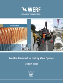 Condition Assessment for Drinking Water Pipelines : Synthesis Report