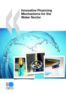 Innovative Financing Mechanisms for the Water Sector