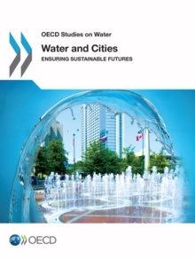 Water and Cities : Ensuring Sustainable Futures