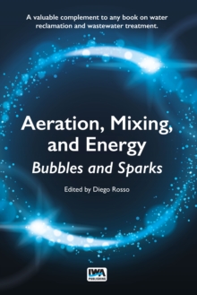Aeration, Mixing, and Energy : Bubbles and Sparks, Paperback / softback Book Aeration, Mixing, and Energy : Bubbles and Sparks, Paperback / softback Book