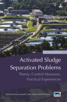 Activated Sludge Separation Problems : Theory, Control Measures, Practical Experiences