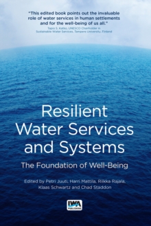 Resilient Water Services and Systems : The Foundation of Well-Being