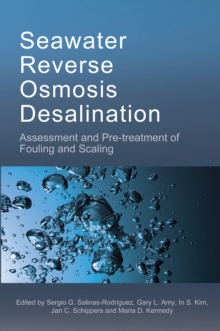Seawater Reverse Osmosis Desalination : Assessment & Pre-treatment of Fouling and Scaling