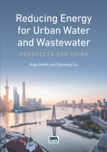 Reducing Energy for Urban Water and Wastewater : Prospects for China