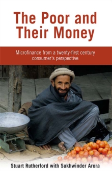 The Poor and their Money : Microfinance from a twenty-first century consumer's perspective