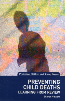 Preventing Child Deaths : Learning from Review, Paperback / softback Book Preventing Child Deaths : Learning from Review, Paperback / softback Book