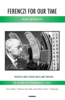 Ferenczi for Our Time : Theory and Practice, Paperback / softback Book Ferenczi for Our Time : Theory and Practice, Paperback / softback Book