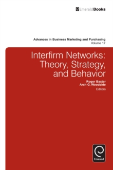 Interfirm Business-to-Business Networks : Theory, Strategy, and Behavior, Hardback Book Interfirm Business-to-Business Networks : Theory, Strategy, and Behavior, Hardback Book