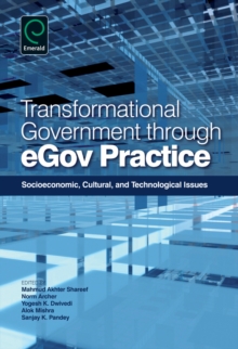 Transformational Government Through EGov Practice : Socio-Economic, Cultural, and Technological Issues, Hardback Book Transformational Government Through EGov Practice : Socio-Economic, Cultural, and Technological Issues, Hardback Book