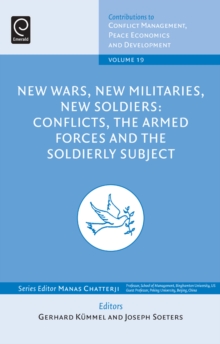 New Wars, New Militaries, New Soldiers? : Conflicts, the Armed Forces and the Soldierly Subject, Hardback Book New Wars, New Militaries, New Soldiers? : Conflicts, the Armed Forces and the Soldierly Subject, Hardback Book