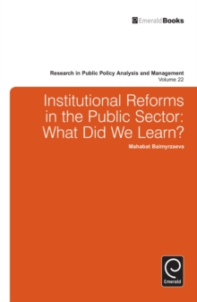 Institutional Reforms in the Public Sector : What Did We Learn?, Hardback Book Institutional Reforms in the Public Sector : What Did We Learn?, Hardback Book