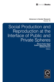 Social Production and Reproduction at the Interface of Public and Private Spheres, Hardback Book Social Production and Reproduction at the Interface of Public and Private Spheres, Hardback Book