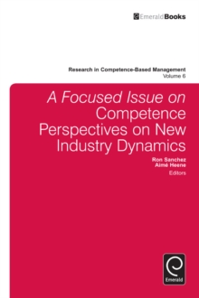 A focussed Issue on Competence Perspectives on New Industry Dynamics, Hardback Book A focussed Issue on Competence Perspectives on New Industry Dynamics, Hardback Book