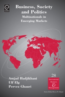 Business, Society and Politics : Multinationals in Emerging Markets, Hardback Book Business, Society and Politics : Multinationals in Emerging Markets, Hardback Book