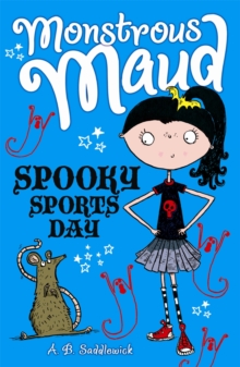 Monstrous Maud: Spooky Sports Day, Paperback / softback Book Monstrous Maud: Spooky Sports Day, Paperback / softback Book