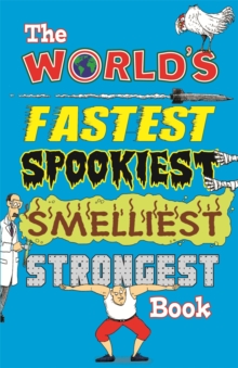 The World's Fastest, Spookiest, Smelliest, Strongest Book