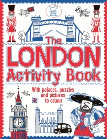 The London Activity Book : With palaces, puzzles and pictures to colour, Paperback / softback Book The London Activity Book : With palaces, puzzles and pictures to colour, Paperback / softback Book