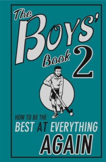 The Boys' Book 2 : How to Be the Best at Everything Again