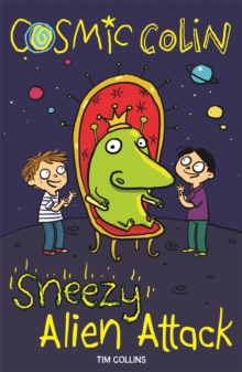 Sneezy Alien Attack : Cosmic Colin, Paperback / softback Book Sneezy Alien Attack : Cosmic Colin, Paperback / softback Book