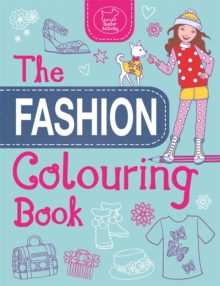The Fashion Colouring Book, Paperback / softback Book The Fashion Colouring Book, Paperback / softback Book