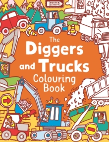 The Diggers and Trucks Colouring Book