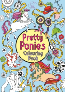 Pretty Ponies Colouring Book, Paperback Book Pretty Ponies Colouring Book, Paperback Book