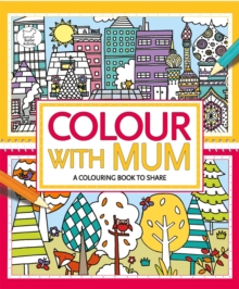 Colour With Mum, Paperback Book Colour With Mum, Paperback Book