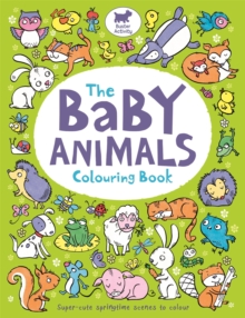 The Baby Animals Colouring Book, Paperback Book The Baby Animals Colouring Book, Paperback Book