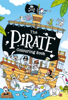 The Pirate Colouring Book, Paperback / softback Book The Pirate Colouring Book, Paperback / softback Book