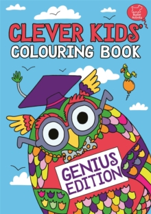 The Clever Kids' Colouring Book : Genius Edition, Paperback Book The Clever Kids' Colouring Book : Genius Edition, Paperback Book